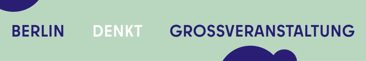 GIF Berlin denkt Großveranstaltung mit wechselnden Verben